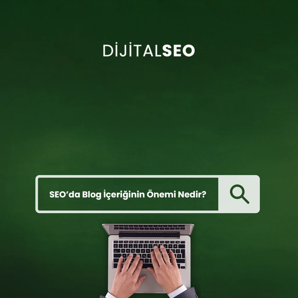 SEO'da blog içeriğinin önemi nedir